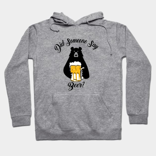 Did Someone Say Beer Hoodie by ACGraphics